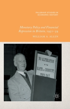 Paperback Monetary Policy and Financial Repression in Britain, 1951-59 Book