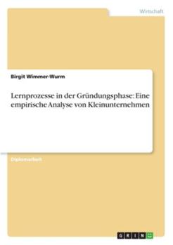 Paperback Lernprozesse in der Gründungsphase: Eine empirische Analyse von Kleinunternehmen [German] Book