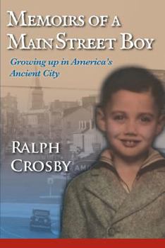 Memoirs of a Main Street Boy: Growing Up in America’s Ancient City