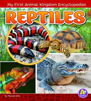 Reptiles - Book  of the My First Animal Kingdom Encyclopedias