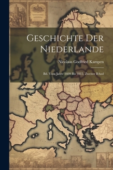 Paperback Geschichte Der Niederlande: Bd. Vom Jahre 1609 Bis 1815, Zweiter BAnd [German] Book