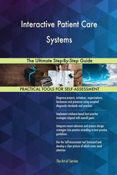 Paperback Interactive Patient Care Systems: The Ultimate Step-By-Step Guide Book