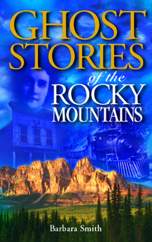 Paperback Ghost Stories of the Rocky Mountains: Volume I Book