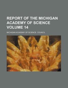 Report of the Michigan Academy of Science Volume 14