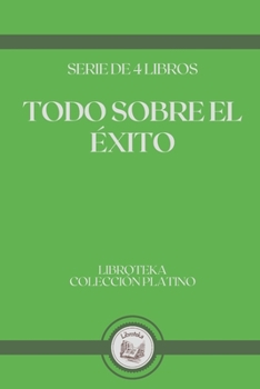 Paperback Todo Sobre El ?xito: serie de 4 libros [Spanish] Book