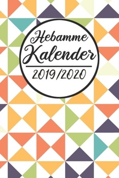 Hebamme Kalender 2019 / 2020: Hebamme Kalender 2019 2020 | Terminkalender A5, Hebamme Planer & Notizbuch (German Edition)