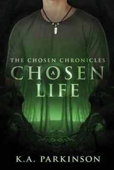 A Chosen Life - Book #1 of the Chosen Chronicles