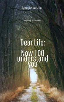 Paperback Dear Life: Now I Do Understand You Book