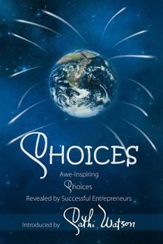 Paperback Choices: Awe-Inspiring Choices Revealed by Successful Entrepreneurs Book