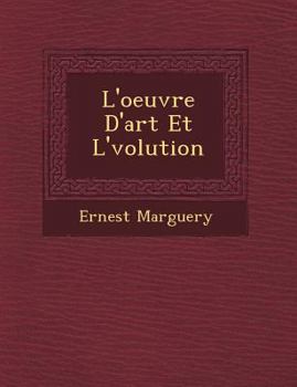 Paperback L'Oeuvre D'Art Et L' Volution [French] Book