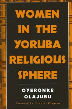 Women in the Yoruba Religious Sphere (Mcgill Studies in the History of Religions, a Series Devoted to International Scholarship)