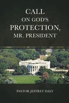 Paperback Call on God's Protection, Mr. President Book