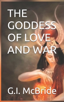 THE GODDESS OF LOVE AND WAR (Stand Alone)