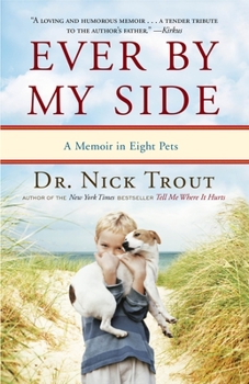 Paperback Ever By My Side: A Memoir in Eight Pets Book