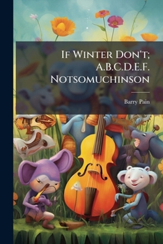 Paperback If Winter Don't; A.B.C.D.E.F. Notsomuchinson Book