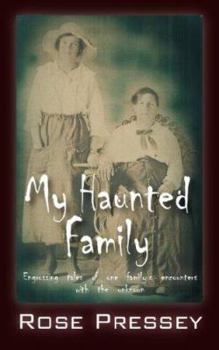 Paperback My Haunted Family: Engrossing Tales of One Family's Encounters with the Unknown Book