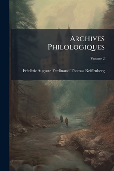 Paperback Archives Philologiques; Volume 2 [French] Book