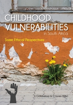 Paperback Childhood Vulnerabilities in South Africa: Some Ethical Perspectives Book
