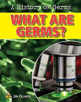 What Are Germs? - Book  of the A History of Germs