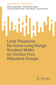 Paperback Limit Theorems for Some Long Range Random Walks on Torsion Free Nilpotent Groups Book