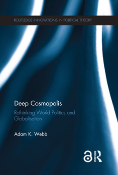 Paperback Deep Cosmopolis: Rethinking World Politics and Globalisation Book
