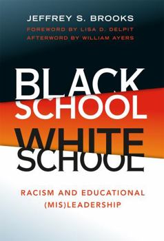 Paperback Black School White School: Racism and Educational (Mis) Leadership Book