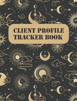 Client profile tracker book: Personal Client Record Book : Personal trainer client log book : hairstylist client log book : A - Z Alphabetical Tabs Customer Information
