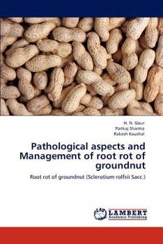 Pathological aspects and Management of root rot of groundnut: Root rot of groundnut