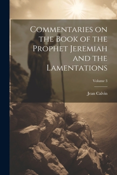 Paperback Commentaries on the Book of the Prophet Jeremiah and the Lamentations; Volume 3 Book