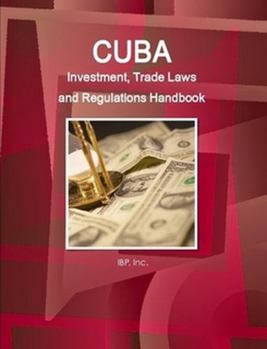 Paperback Cuba Investment, Trade Laws and Regulations Handbook Volume 1 Strategic Information and Basic Laws Book