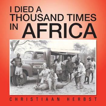Paperback I Died a Thousand Times in Africa Book