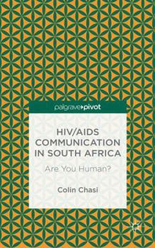 Hardcover HIV/AIDS Communication in South Africa: Are You Human? Book