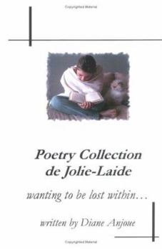 Paperback Poetry Collection de Jolie-Laide - Wanting to Be Lost Within... Book