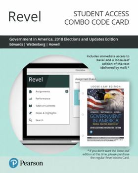 Printed Access Code Revel for Government in America: People, Politics, and Policy, 2018 Elections and Updates Edition -- Combo Access Card Book