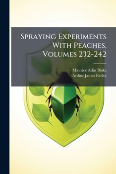 Paperback Spraying Experiments With Peaches, Volumes 232-242 Book