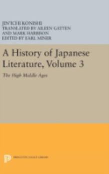 Hardcover A History of Japanese Literature, Volume 3: The High Middle Ages Book