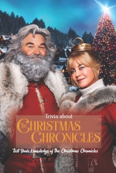 Paperback Trivia about The Christmas Chronicles: Test Your Knowledge of The Christmas Chronicles Book
