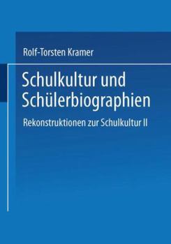 Paperback Schulkultur Und Schülerbiographien: Das "Schulbiographische Passungsverhältnis" Rekonstruktionen Zur Schulkultur II [German] Book