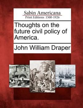 Paperback Thoughts on the Future Civil Policy of America. Book