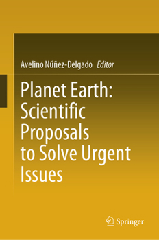 Hardcover Planet Earth: Scientific Proposals to Solve Urgent Issues Book