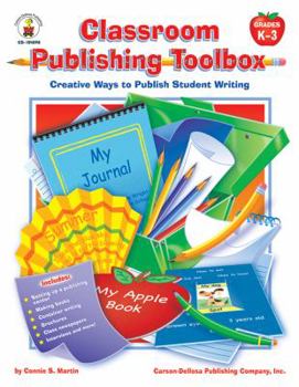 Paperback Classroom Publishing Toolbox:Creative Ways to Publish Student Writing (Grades 1-3) Book