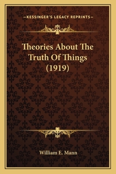 Paperback Theories About The Truth Of Things (1919) Book