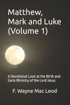 Matthew, Mark and Luke Volume 1 (Light To My Path Devotional Commentary Series)
