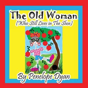 Paperback The Old Woman (Who Still Lives In The Shoe) [Large Print] Book
