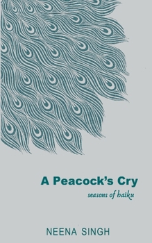 Paperback A Peacock's Cry seasons of haiku Book