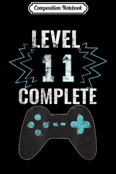 Composition Notebook: Video Game Humor 11th Birthday Funny Gamers Gift Journal/Notebook Blank Lined Ruled 6x9 100 Pages