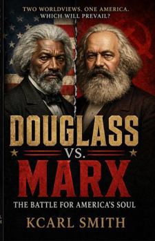 Hardcover DOUGLASS vs. MARX: The Battle for America's Soul Book