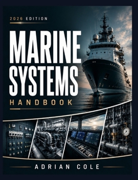 Marine Systems Handbook: Electrical, Mechanical, and Electronic Fundamentals for Marine Technicians