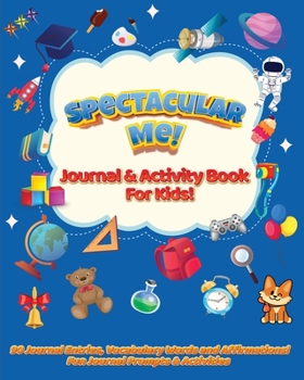 Spectacular Me!: Journal & Activity Book For Kids!