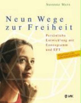 Paperback Neun Wege zur Freiheit: Persönliche Entwicklung mit Enneagramm und EFT [German] Book